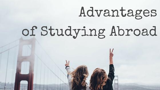 Advantages of studying abroad