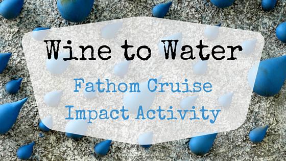 Wine to Water – Fathom Impact Activity