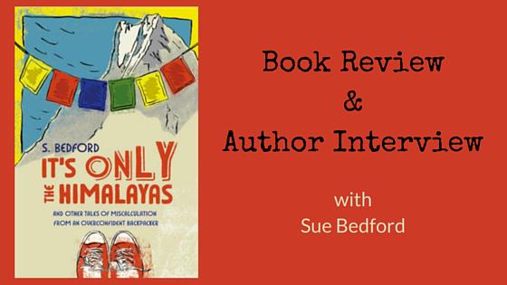 It’s Only the Himalayas: Book Review & Author Interview