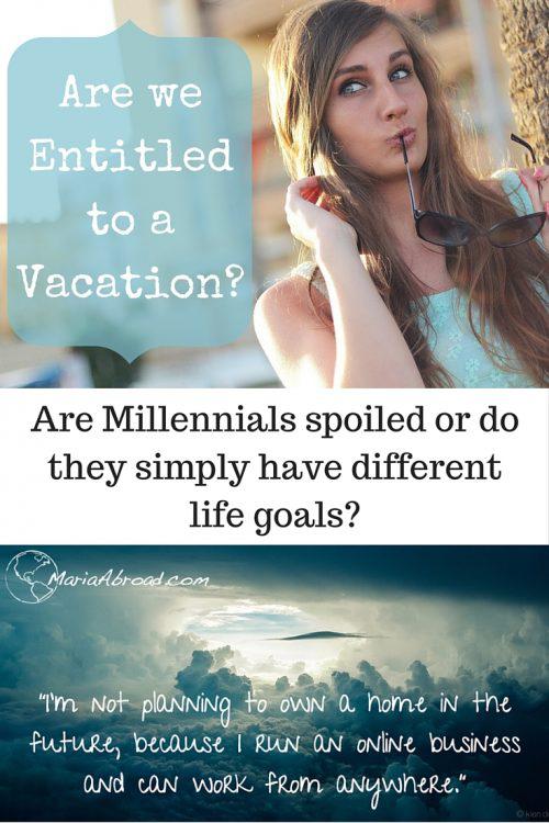 Are we Entitled to a vacation? Millennial Generation
