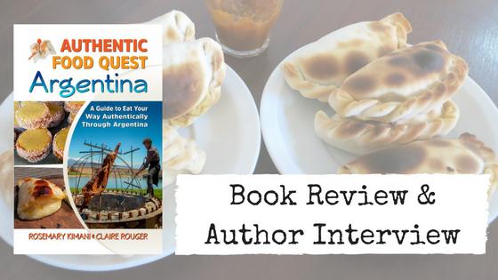 Authentic Food Quest Argentina: Book Review and Author Interview