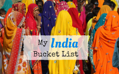 My Ultimate India Bucket List